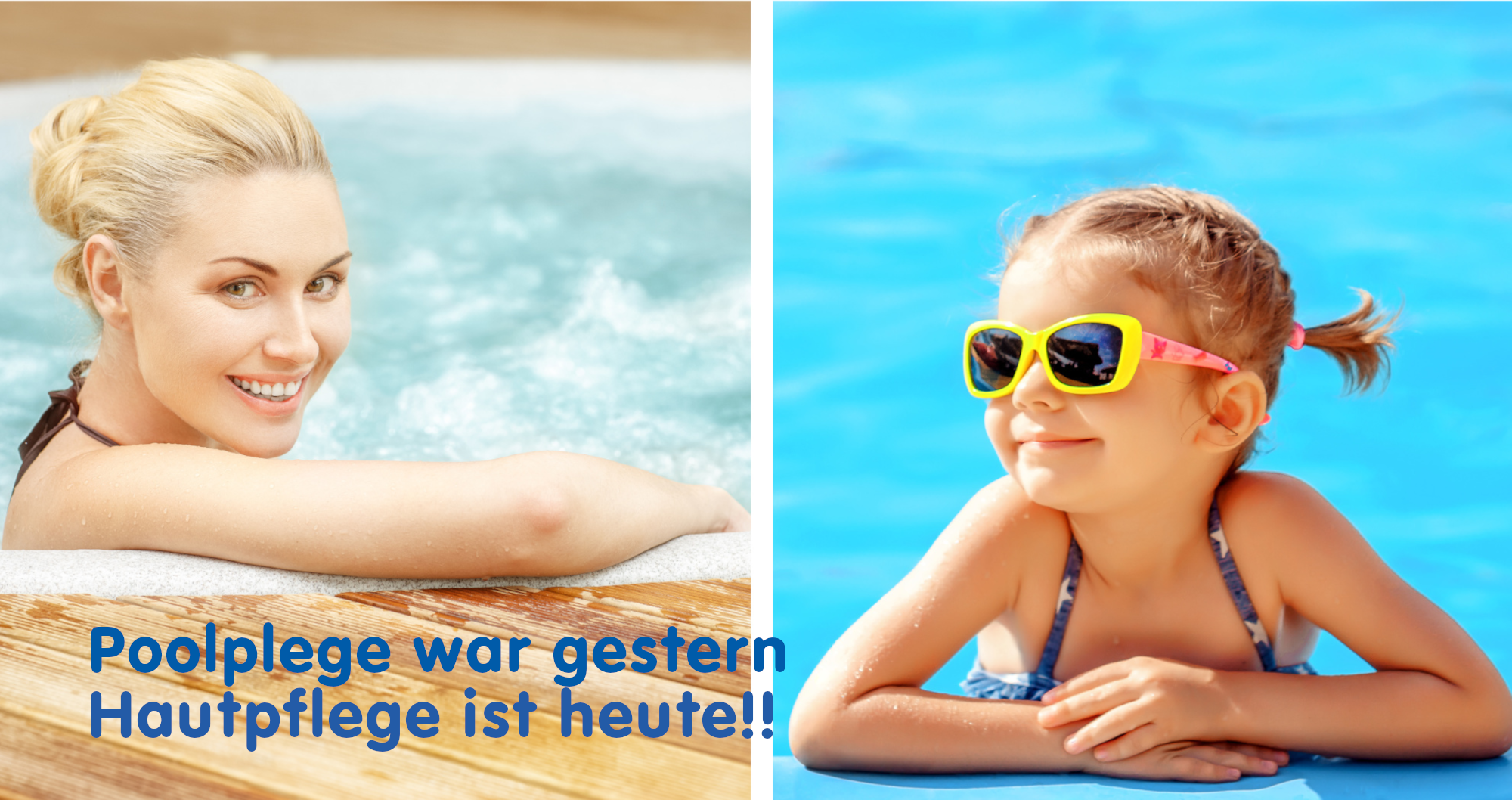 Frau sitzt im Whirlpool, Kind im Pool, Schrift Poolpflege war gestern, Hautpflege ist heute